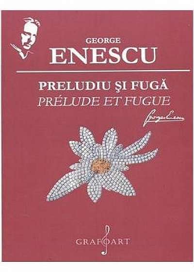 Preludiu si fuga - George Enescu
