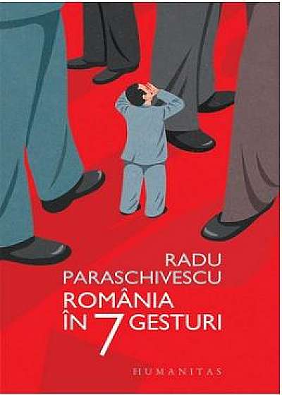 Romania in 7 gesturi - Radu Paraschivescu