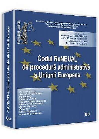 Codul ReNEUAL de procedura administrativa a Uniunii Europene - Herwig C.H. Hofmann