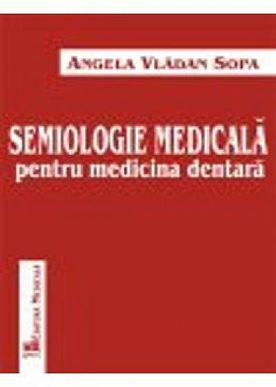 Semiologie Medicala Pentru Medicina Dentara - Angela Vladan Sopa