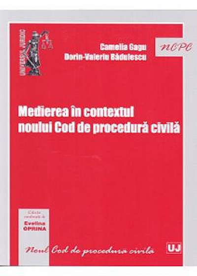 Medierea in contextul noului Cod de procedura civila - Camelia Gagu, Dorin-Valeriu Badulescu