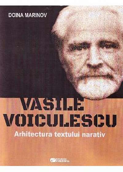 Vasile Voiculescu, Arhitectura textului narativ - Doina Marinov