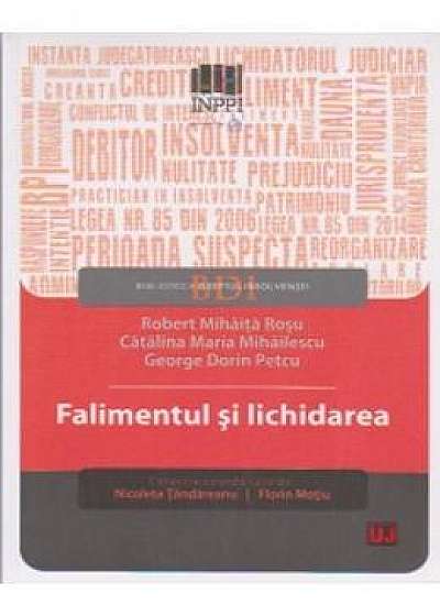 Falimentul Si Lichidarea - Robert Mihaita Rosu, Catalina Maria Mihailescu, George Dorin Petcu