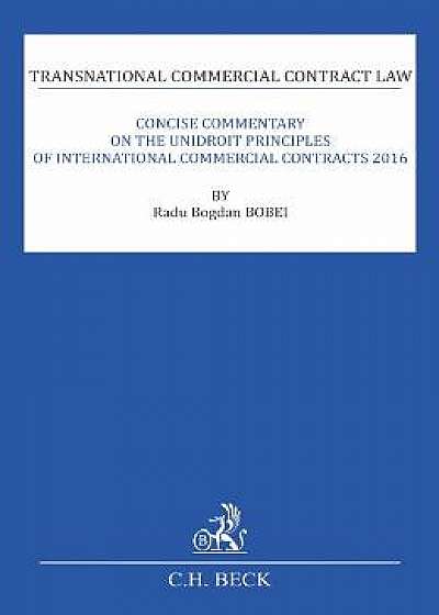 Concise Commentary on the Unidroit Principles of International Commercial Contracts 2016 - Radu Bogdan Bobei