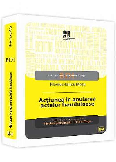 Actiunea In Anularea Actelor Frauduloase - Flavius-Iancu Motu