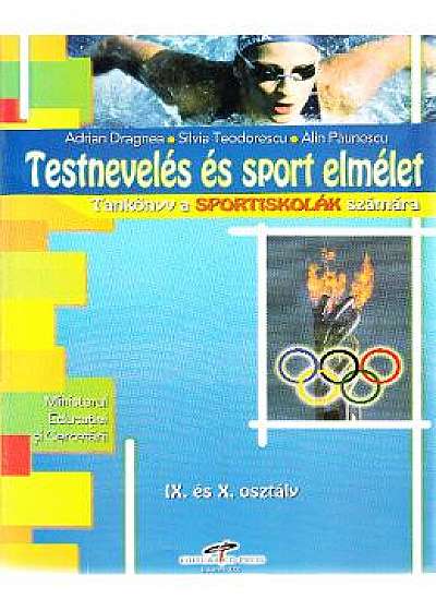 Pregatire sportiva teoretica - Clasele 9 si 10 - Manual. Lb. maghiara - Adrian Dragnea