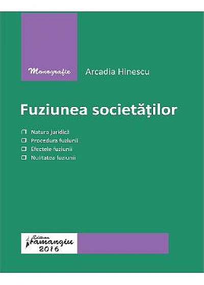 Fuziunea societatilor - Arcadia Hinescu