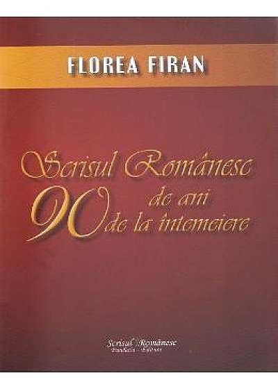 Scrisul Romanesc 90 de ani de la intemeiere - Florea Firan