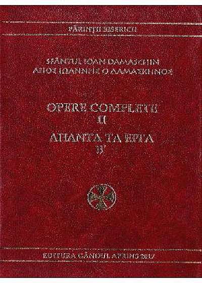 Opere complete vol.2 - Sfantul Ioan Damaschin