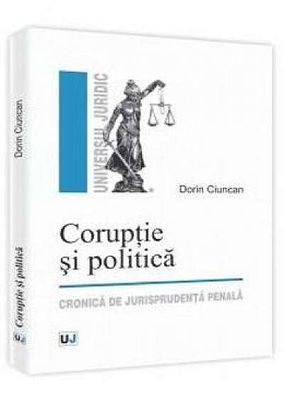 Coruptie si politica - Dorin Ciuncan