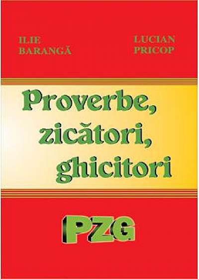 Proverbe, zicatori, ghicitori - Ilie Baranga, Lucian Pricop