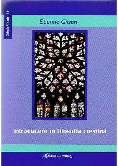 Introducere in filosofia crestina - Etienne Gilson