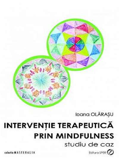 Interventie terapeutica prin mindfulness - Ioana Olarasu