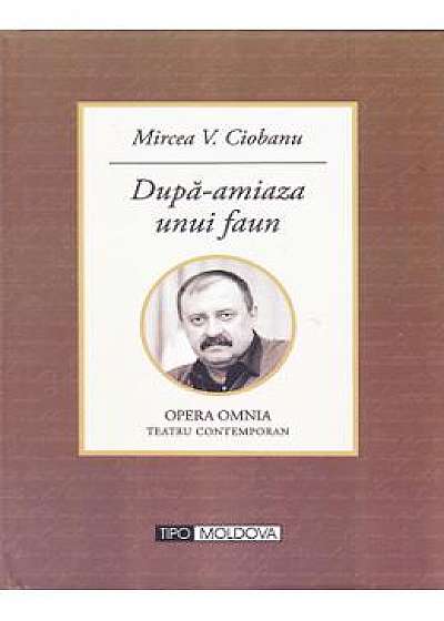 Dupa-amiaza unui faun - Mircea V. Ciobanu