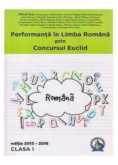 Performanta in Limba Romana prin Concursul Euclid cls 1 ed.2015-2016 - Mihail Stan