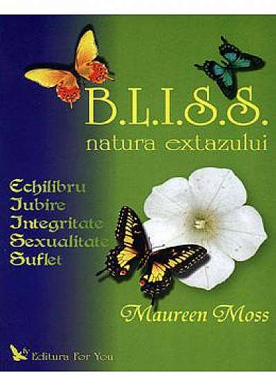 B.L.I.S.S. Natura Extazului - Maureen Moss