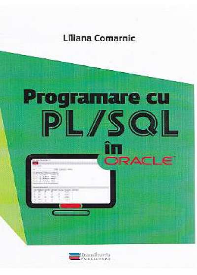Programare cu PL SQL in Oracle - Liliana Comarnic