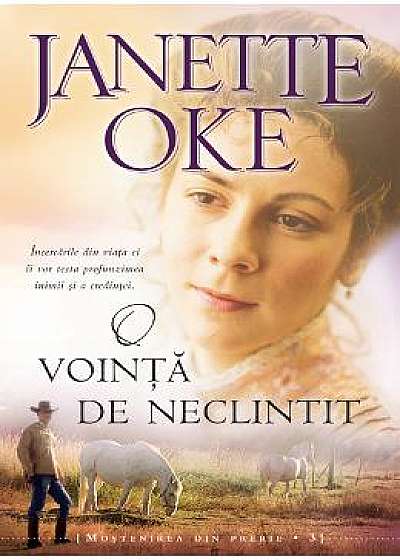 O Vointa De Neclintit - Janette Oke
