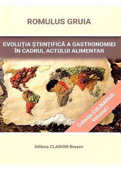 Evolutia stiintifica a gastronomiei in cadrul actului alimentar - Romulus Gruia