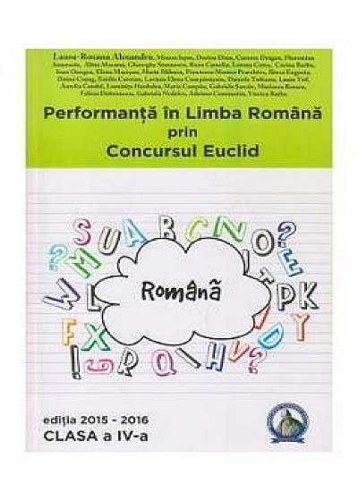Performanta in Limba Romana prin Concursul Euclid cls 4 ed.2015-2016 - Laura-Roxana Alexandru