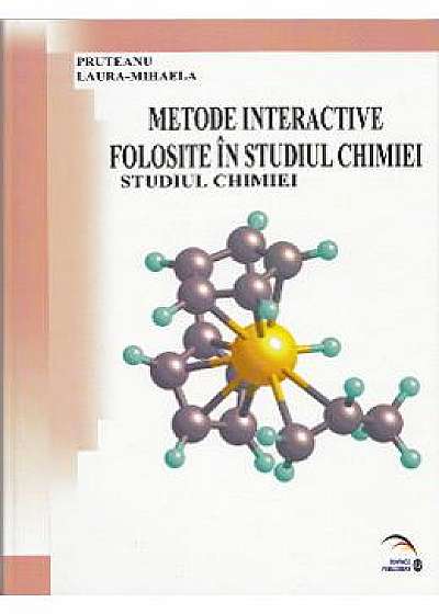 Metode interactive folosite in studiul chimiei - Pruteanu Laura-Mihaela