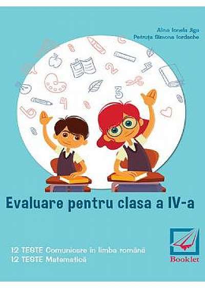 Evaluare pentru clasa 4. Teste - Alina Ionela Jiga, Petruta Simona Iordache