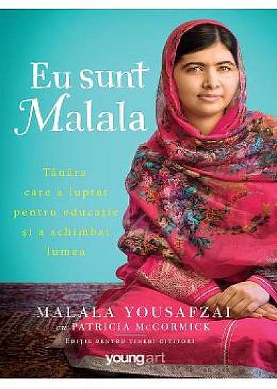 Eu sunt Malala - Malala Yousafzai, Patricia McCormick