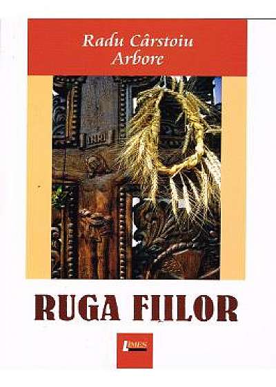Coperta cărții Ruga fiilor - Radu Carstoiu Arbore