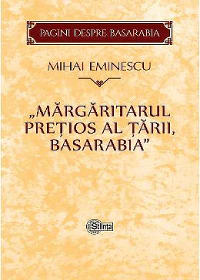 Margaritarul pretios al tarii, Basarabia - Mihai Eminescu
