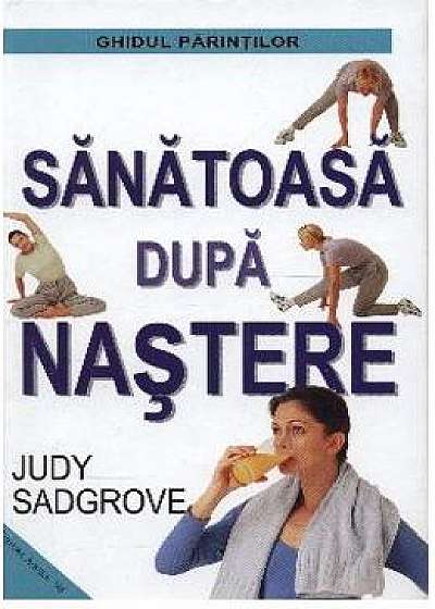 Sanatoasa dupa nastere - Judy Sadgrove