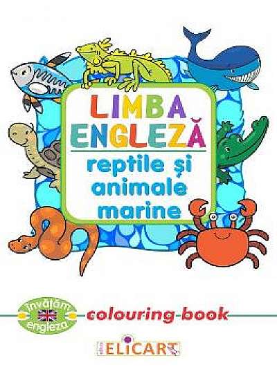 Limba engleza: Reptile si animale marine (Colouring Book)