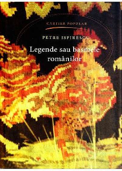 Legende sau basmele romanilor - Petre Ispirescu