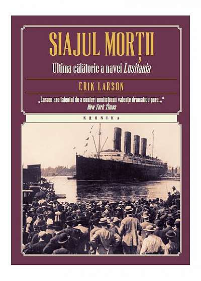 Siajul morții. Ultima călătorie a navei Lusitania (Colecția Kronika)