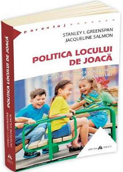 Politica locului de joaca - Stanley I. Greenspan, Jacqueline Salmon
