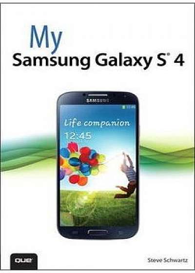 My Samsung Galaxy S 4 - Steve Schwartz