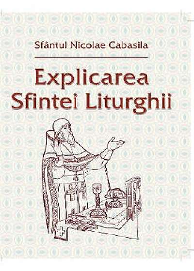 Explicarea Sfintei Liturghii - Sfantul Nicolae Cabasila
