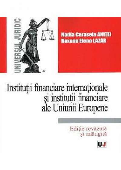 Institutii financiare internationale si institutii financiare ale Uniunii Europene - Nadia Cerasela Anitei