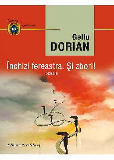 Inchizi ferastra. Si zbori! - Gellu Dorian