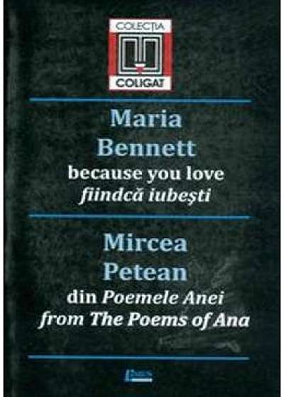 Fiindca Iubesti - Maria Bennett, Din Poemele Anei - Mircea Petean