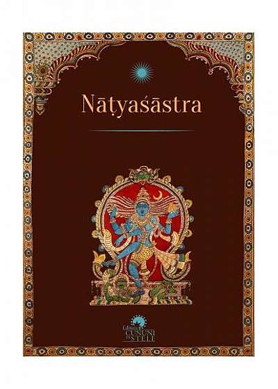 Natyasastra. Tratat de artă dramatică