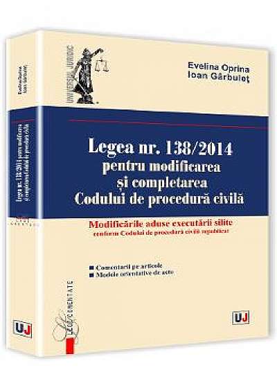 Legea Nr. 138/2014 Pentru Modificarea Si Completarea Codului De Procedura Civila - Evelina Oprina, I