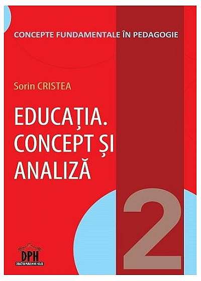 Educația. Concept și analiză (Vol.2)