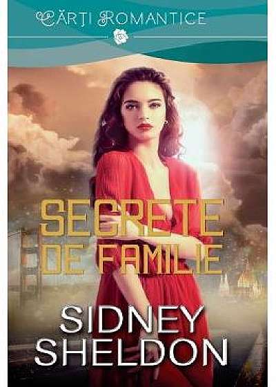 Secrete de familie - Sidney Sheldon