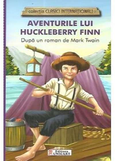 Coperta cărții Aventurile lui Huckleberry Finn (colectia Clasici Internationali) - Dupa un roman de Mark Twain
