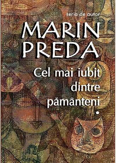 Cel mai iubit dintre pamanteni ed.2017 - Marin Preda