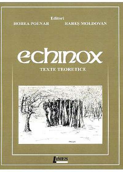 Echinox. Texte teoretice - Horea Poenar, Rares Moldovan