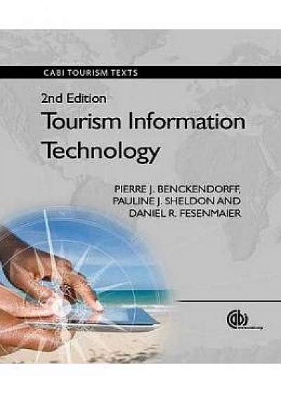 Tourism Information Technology - Pierre Benckendorff, Pauline J. Sheldon, Daniel Fesenmaier