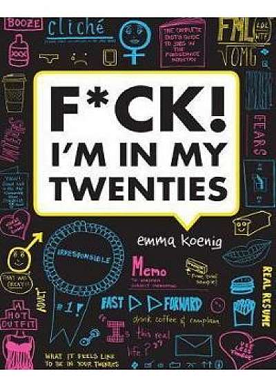 F*ck! I'm in My Twenties - Emma Koenig