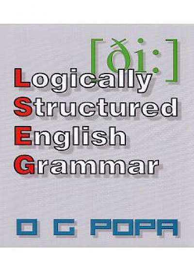 Logically Structured English Grammar - O.G. Popa