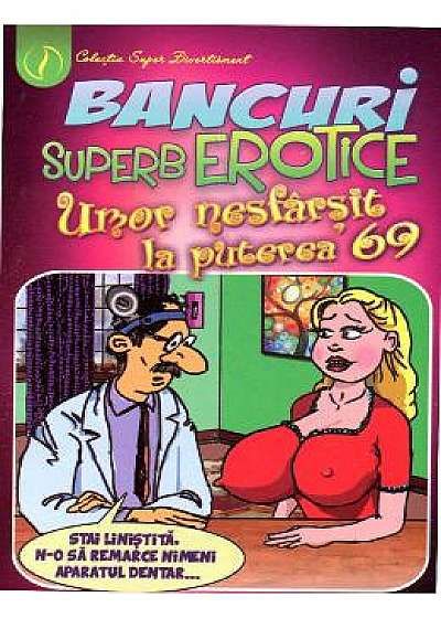 Bancuri Superb-Erotice Umor Nesfarsit La Puterea 69